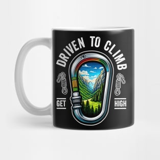 Driven to Climb Rock Climbing Get High Mug